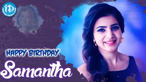 Samantha birthday wishes & quotes. Samantha Birthday Special Wishes From Idream Media Brahmotsavam A Aa Movie Youtube