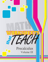 21 calculus worksheet templates are collected for any of your needs. Buy Worksheets That Teach Precalculus Volume Iii Book Online At Low Prices In India Worksheets That Teach Precalculus Volume Iii Reviews Ratings Amazon In