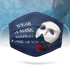 Crafted one of the most famous moments of the silent era. Wear A Mask That S All I Ask Of You Phantom Of The Opera Face Mask Customxmas