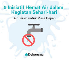 Himpunan poster hemat energi air yang penting dan boleh di lihat sumber : Infografik 5 Inisiatif Hemat Air Dalam Kegiatan Sehari Hari