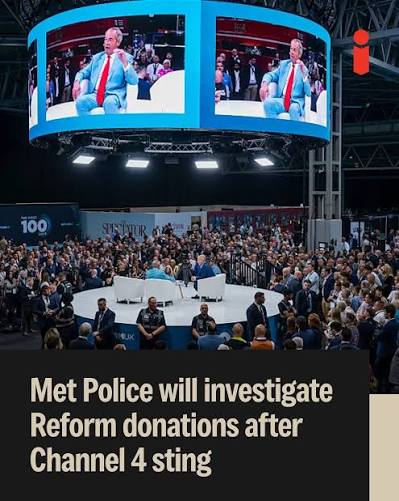 The Metropolitan Police is investigating whether Reform UK broke electoral  law on foreign donations following a Channel 4 sting