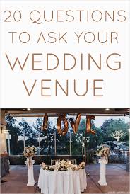 20 Questions You Need To Ask Your Wedding Venue Emmaline Bride Wedding Blog Wedding Venue Questions Wedding Event Planning Wedding Venues