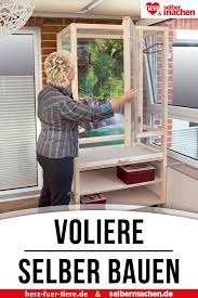 Vogelvoliere Selber Bauen Schritt Fur Schritt Bauanleitung Kostenlos Downloaden Vogelvoliere Selber Bauen Pet Vogelkafig