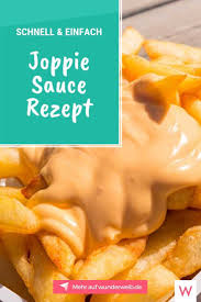 Joppie Sauce Ist Ein Klassiker Aus Den Niederlanden Und Schmeckt Nicht Nur Zu Pommes Hervorragend Aber Woraus Besteht Joppie Sauce Rezepte Hausgemachte Suppe