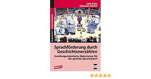 Redaktionsteam verlag an der ruhr 0 sterne. Sprachforderung Durch Geschichtenerzahlen Handlungsorientierte Materialien Fur Die Gezielte Spracharbeit 2 Bis 4 Klasse Klein Julia Merkel Johannes Amazon De Bucher