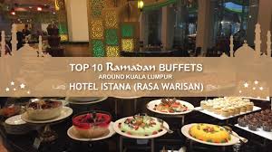 Have you made plans for valentine's day yet? Ramadan Buffet At Hotel Istana Top 10 Around Youtube