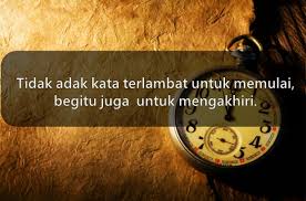 Cinta datang untuk mereka yang bersabar. 30 Kata Kata Tidak Ada Kata Terlambat Dalam Hidup Sepositif