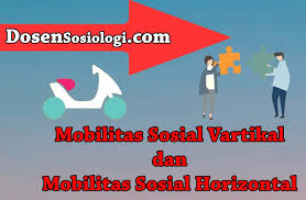 Berikut ini beberapa pengertian social mobility menurut. 30 Contoh Mobilitas Sosial Vartikal Dan Horizontal Di Lingkungan Masyarakat Dosensosiologi Com