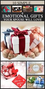 Finding the perfect gift for a friend or family member is hard, but finding the perfect gift for your spouse—a person you've already given hundreds of gifts to over the course of your relationship—is even harder. 10 Simple And Emotional Gifts Your Spouse Will Love Emotional Gifts Relationship Gifts Gifts