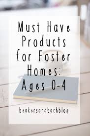 Must Have Products For Foster Homes Ages 0 4 Foster Care Foster To Adopt The Fosters