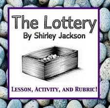 The Lottery By Shirley Jackson Lottery Teaching Techniques Rubrics