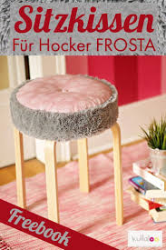 Ikea Frosta Hack Hocker Sitzkissen Nahen Kullaloo Ideen Zum Selbermachen Fur Kinder Sitzkissen Kissen