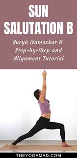 Sun Salutation B Sequence How To Tutorial Alignment Tips The Yogamad In 2020 Yoga Poses For Beginners Yoga For Beginners Home Yoga Practice