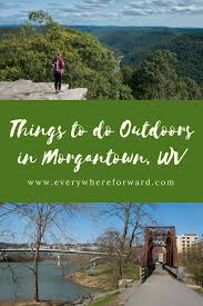 Weekend getaways from seattle, nc day trips, fl, near atlanta, al Top Things To Do Outdoors In Morgantown West Virginia Parks And Trails In Morgantown Everywhere Forward