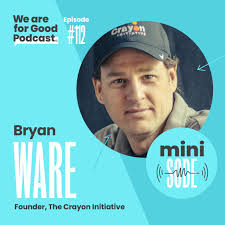 Meet the Founder of the Mission of the Crayon Initiative — We Are For Good