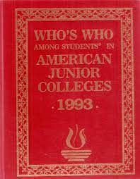 Public junior colleges are often called community colleges. Who S Who Among Students In American Junior Colleges 1993 9789992927847 Amazon Com Books