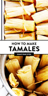How To Make Tamales Gimme Some Oven Recipe Tamale Recipe How To Make Tamales Tamales