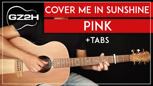 Download and print in pdf or midi free sheet music for cover me in sunshine by pink arranged by wesley2712 for piano (solo) download and print in pdf or midi free sheet music for cover me in sunshine by pink arranged by wesley2712 for piano (solo). Cover Me In Sunshine Guitar Tutorial P Nk Guitar Lesson Fingerpicking Easy Chords Youtube