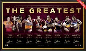 The broncos barely looked like an nrl team at all. Brisbane Broncos Hall Of Fame Lithograph