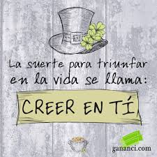 Image result for no necesitas suerte frases