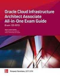 Oracle Cloud Infrastructure Architect Associate All In One Exam Guide Exam 1z0 1072 Ebook By Roopesh Ramklass Rakuten Kobo Cloud Infrastructure Oracle Cloud Exam Guide