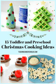 Toddler And Preschool Christmas Cooking Ideas That Are Tasty Christmas Food Crafts Christmas Activities For Toddlers Christmas Cooking