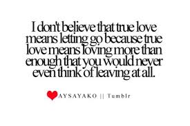 Via True Love Means Loving More Than Enough That Best Tumblr Love Quotes Love Quote Tumblr Great Love Quotes Love Picture Quotes Meaning Of Love