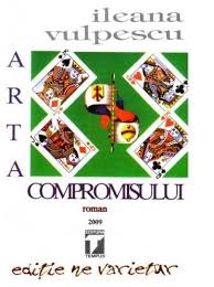Cel mai cunoscut roman al ei este arta. Arta Compromisului Amazon De Ileana Vulpescu Fremdsprachige Bucher