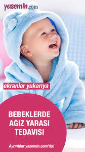bebeklerde agiz yaralari nasil gecer evde tedavi yontemleri bebek bebeklik bebek emzikleri