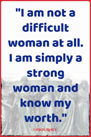  The 100 Most Popular Strong Women Quotes Quotes About Strength And Love Know My Worth Quotes Strong Women Quotes