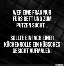 So geht es vielen jungs und männern. Wer Eine Frau Nur Furs Bett Lustige Bilder Spruche Witze Echt Lustig