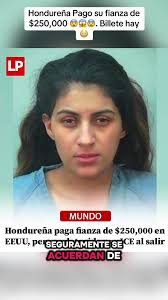 Hondureña paga fianza de $250,000 en Dane