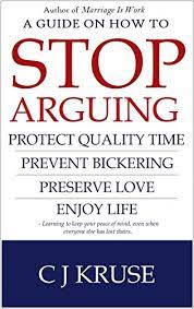 A Guide On How To Stop Arguing: Protect Quality Time, Prevent Bickering,  Preserve Love, Enjoy Life. - Kindle Edition By Kruse, Cj. Health, Fitness &  Dieting Kindle Ebooks @ Amazon.com.