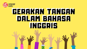 8 Gerakan Tangan Dalam Bahasa Inggris Hand Expression Bahasa Inggris Bahasa Inggris