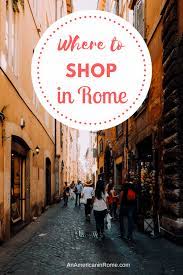 Top 10 rome shops and shopping with directions, search, websites, and videos. The Best Shopping Streets In Rome An American In Rome