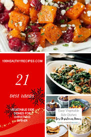 Switch things up (and eat a little healthier) with these green vegetable sides. 21 Best Ideas Vegetable Side Dishes For Christmas Dinner Best Diet And Healthy Recipes Ever Recipes Collection