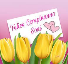 Buon Compleanno Soni Buon Compleanno Compleanno Anniversari