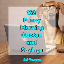We did not find results for: 162 Funny Morning Quotes And Sayings Selffa