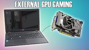 Laptops have a tough job. Using An External Gpu To Game On An Old Laptop Youtube