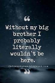 Extended compliation supercut video of charley uchea's best quotes in big brother uk series 8 (2007). Quotes About Brothers Brother Quotes And Sibling Sayings Brother Quotes Big Brother Quotes Little Sister Quotes