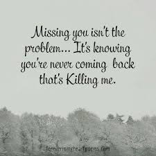 You Ll Never Know How Much I Miss You Pin By Carla Ellington On Pet Remembrance Grieving Quotes Dad Quotes Grief Quotes