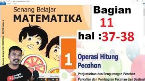 Kunci jawaban tematik tema 7 kelas 5 pada subtema 2 pembelajaran 5 terdiri dari 3 muatan pelajaran yaitu ilmu pengetahuan alam (ipa), sbdp dan bahasa indonesia. Matematika Kelas 5 Bab 1 Halaman 37 38 Operasi Hitung Pecahan Bse K13 Revisi 2018 Bagian Youtube