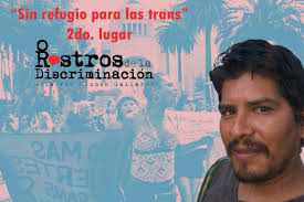 Sin refugio para las trans”, segundo lugar en el Premio Rostros de la  Discriminación “Gilberto Rincón Gallardo”