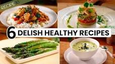 6 Healthy and Super Delicious Recipes - YouTube