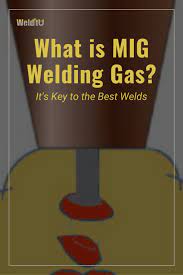 What Is Mig Welding Gas It S Key To The Best Welds Welditu Welding Tips Mig Welding Gas Welding Gas Welding Tips