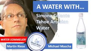 A Water With... Martin Riese & Michael Mascha Water Sommelier: Simona  Celante Tahoe Artesian Water