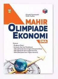 Modul pembelajaran ekonomi sma kelas xii telah diterbitkan oleh kementerian pendidikan dan kebudaya melalui direktorat. Mahir Olimpiade Ekonomi Sma Kumpulan Soal Dan Pembahasan Osn Osk Osp Original Terbaru Agustus 2021 Harga Murah Kualitas Terjamin Blibli