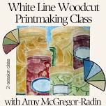 White Line Woodcut Printmaking Class