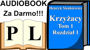 Krzyzacy Rozdzial 1 Tom 1 Henryk Sienkiewicz Audiobook Pan Lektor Youtube