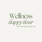 Wellness Happy Hour event image